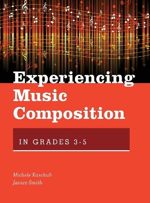 Cover of Experiencing Music Composition in Grades 3-5