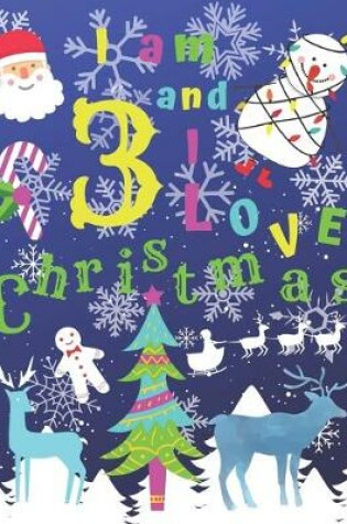 Cover of I am 3 and I Love Christmas