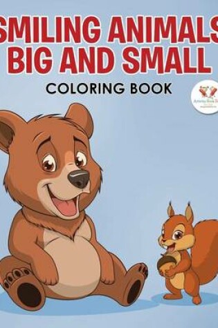 Cover of Smiling Animals Big and Small Coloring Book