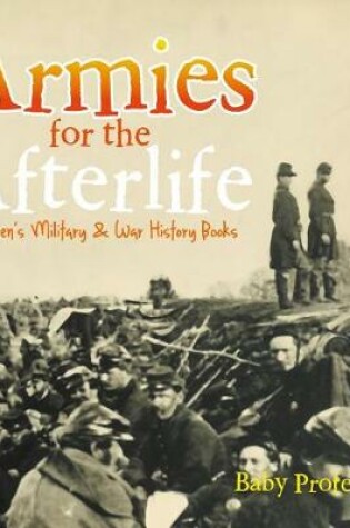 Cover of Armies for the Afterlife Children's Military & War History Books