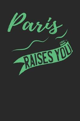 Book cover for Paris Raises You