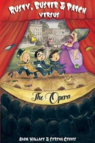 Cover of Rusty, Buster and Patch Versus The Opera