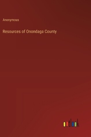 Cover of Resources of Onondaga County