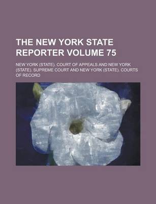 Book cover for The New York State Reporter Volume 75