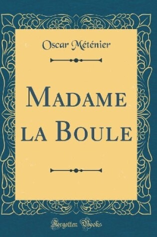 Cover of Madame la Boule (Classic Reprint)