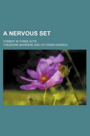 Cover of A Nervous Set; Comedy in Three Acts