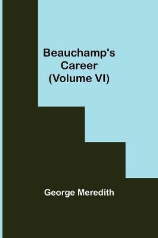 Cover of Beauchamp's Career (Volume VI)