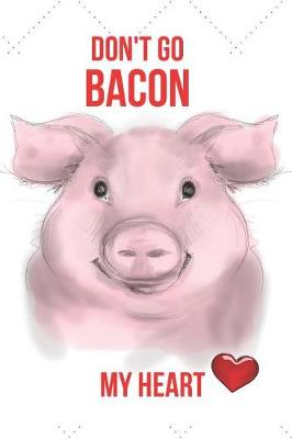 Book cover for Don't Go Bacon My Heart