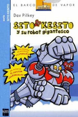 Cover of Sito Kesito Y Su Robot Gigantesco