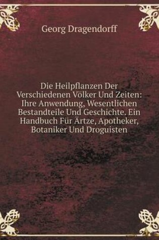 Cover of Die Heilpflanzen Der Verschiedenen Völker Und Zeiten