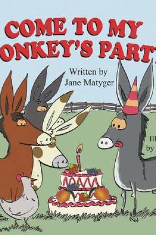 Cover of Come to My Donkey's Party