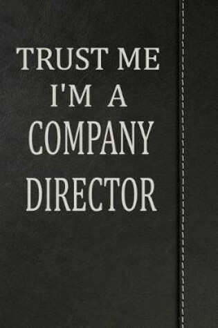 Cover of Trust Me I'm a Company Director