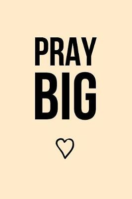 Book cover for Pray Big (Cream)