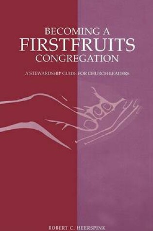 Cover of Becoming a Firstfruits Cong