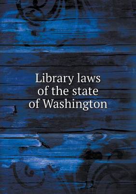 Book cover for Library laws of the state of Washington