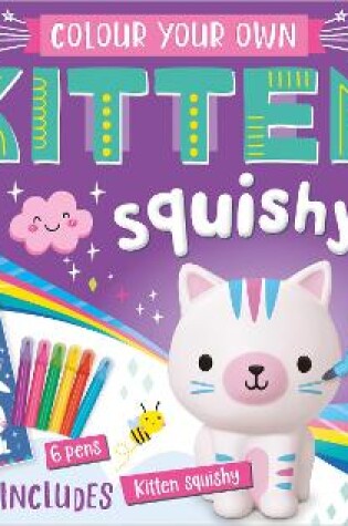 Cover of Colour Your Own Colour Your Own Kitten Squishy