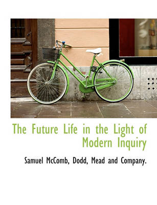 Book cover for The Future Life in the Light of Modern Inquiry