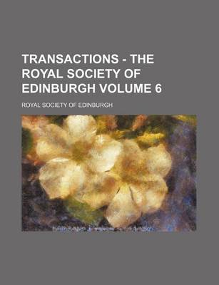 Book cover for Transactions - The Royal Society of Edinburgh Volume 6