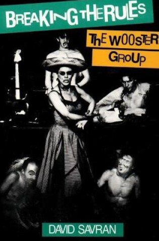 Cover of Breaking the Rules: The Wooster Group