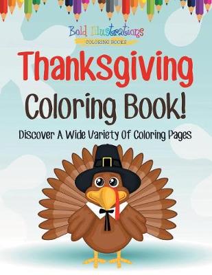 Book cover for Thanksgiving Coloring Book! Discover A Wide Variety Of Coloring Pages