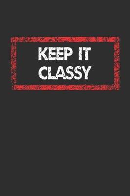 Book cover for Keep It Classy Notebook