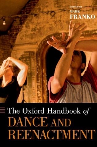 Cover of The Oxford Handbook of Dance and Reenactment