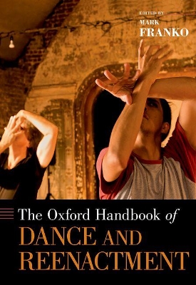 Cover of The Oxford Handbook of Dance and Reenactment