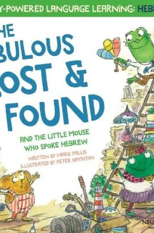 Cover of The Fabulous Lost & Found and the little mouse who spoke Hebrew