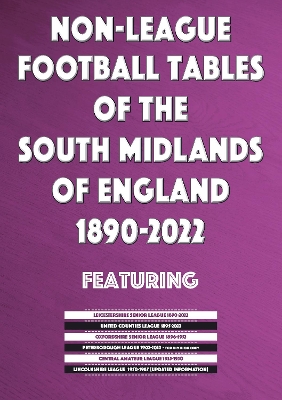 Book cover for Non-League Football Tables of the South Midlands of England 1894-2022