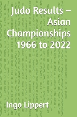 Cover of Judo Results - Asian Championships 1966 to 2022
