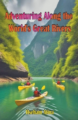 Book cover for Adventuring Along the World's Great Rivers