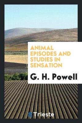 Book cover for Animal Episodes and Studies in Sensation