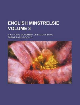 Book cover for English Minstrelsie Volume 3; A National Monument of English Song