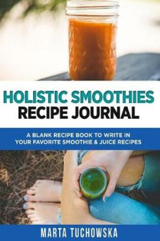 Cover of Holistic Smoothies Recipe Journal