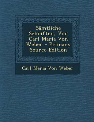 Book cover for Samtliche Schriften, Von Carl Maria Von Weber