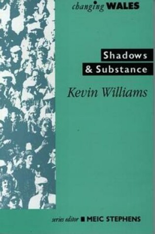 Cover of Changing Wales Series: Shadows and Substance - The Development of a Media Policy for Wales