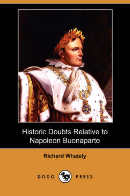 Book cover for Historic Doubts Relative to Napoleon Buonaparte (Dodo Press)