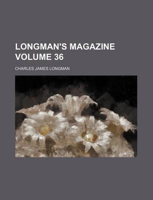 Book cover for Longman's Magazine Volume 36