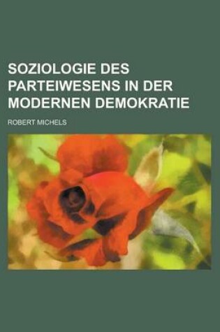 Cover of Soziologie Des Parteiwesens in Der Modernen Demokratie