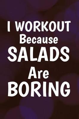 Book cover for I Workout Because Salads Are Boring