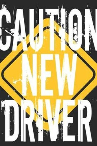 Cover of Caution New Driver