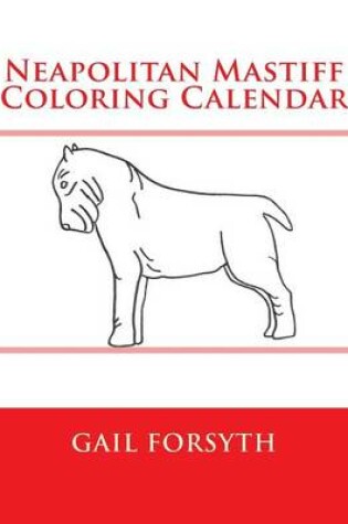 Cover of Neapolitan Mastiff Coloring Calendar