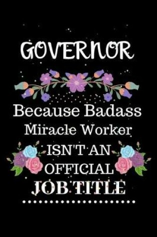 Cover of Governor Because Badass Miracle Worker Isn't an Official Job Title