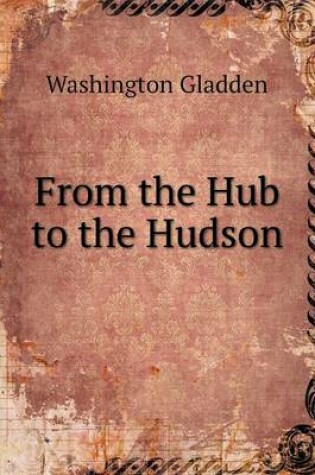 Cover of From the Hub to the Hudson