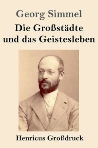 Cover of Die Grossstadte und das Geistesleben (Grossdruck)