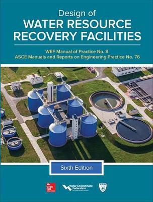 Book cover for Design of Water Resource Recovery Facilities, Manual of Practice No.8, Sixth Edition