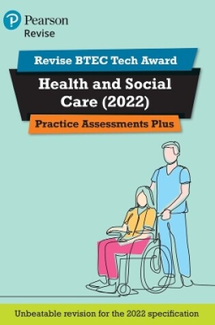 Cover of Pearson REVISE BTEC Tech Award Health and Social Care Practice Plus - for 2025 and 2026 exams