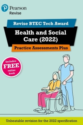 Cover of Pearson REVISE BTEC Tech Award Health and Social Care 2022 Practice Assessments Plus - 2023 and 2024 exams and assessments