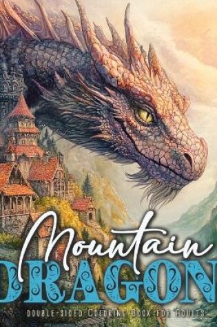 Cover of Mountain Dragons Coloring Book for Adults Double-Sided