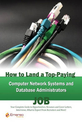 Book cover for How to Land a Top-Paying Computer Network Systems, and Database Administrators Job